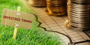 Keuntungan Investasi Tanah Kavling