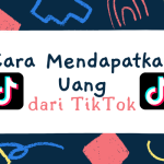 Cara Mendapatkan Uang dari TikTok