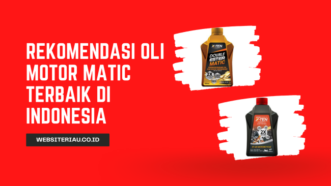 Rekomendasi Oli Motor Matic Terbaik di Indonesia