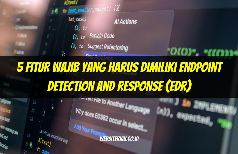 Fitur Wajib yang Harus Dimiliki Endpoint Detection and Response