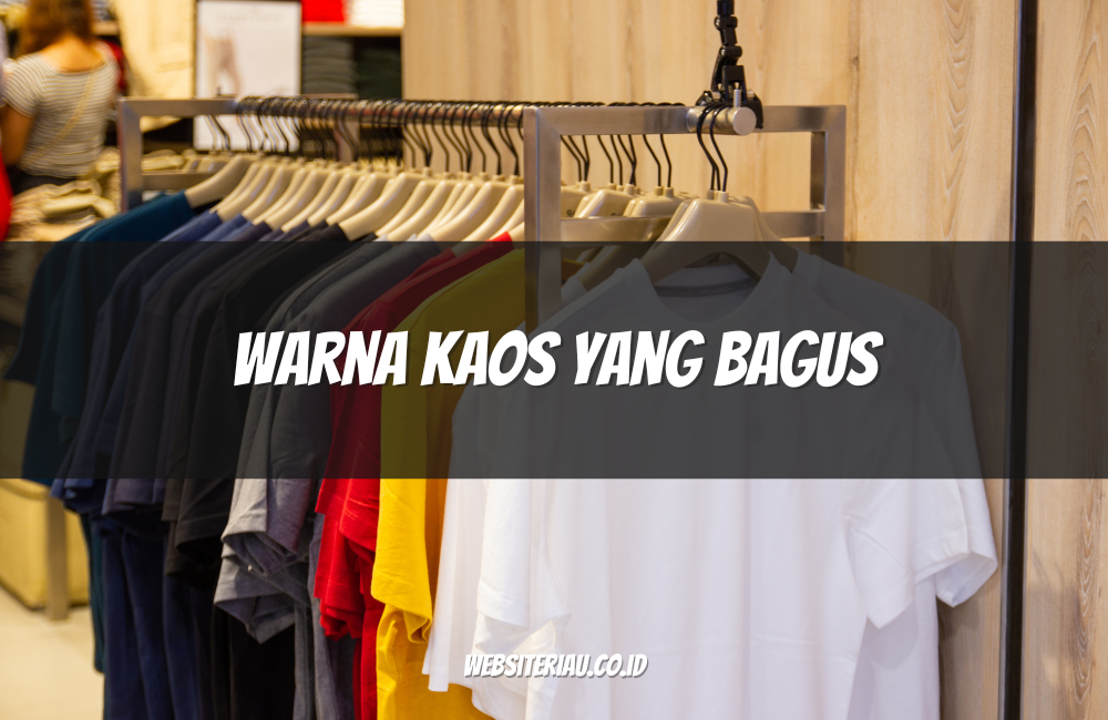 Warna Kaos yang Bagus Warna Kaos yang Bagus