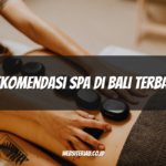 Rekomendasi Spa di Bali Terbaik