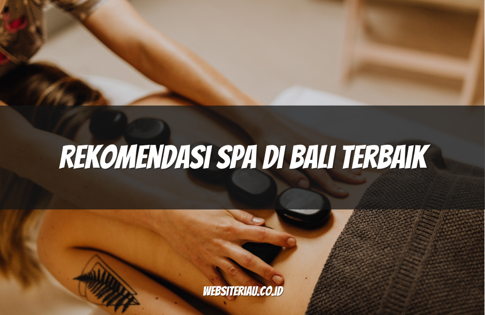 Rekomendasi Spa di Bali Terbaik